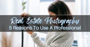 5 Reasons To Use A Professional Real Estate Photographer